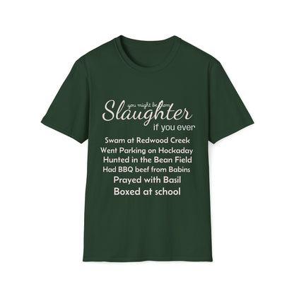 You might be from Slaughter T-Shirt, Mens