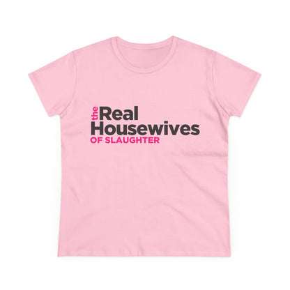 Women's "The Real Housewives of Slaughter" Tee
