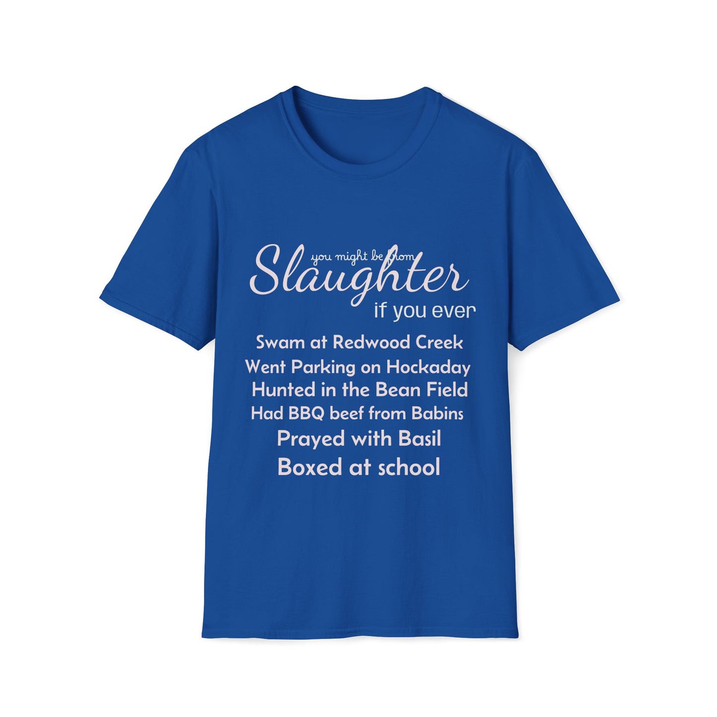 You might be from Slaughter T-Shirt, Mens