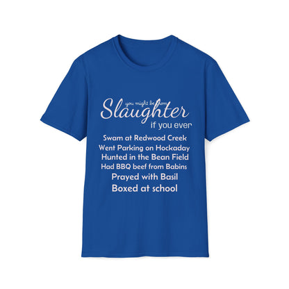 You might be from Slaughter T-Shirt, Mens