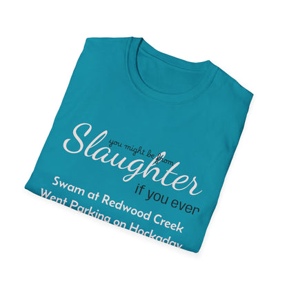 Women's "You might be from Slaughter" Tee