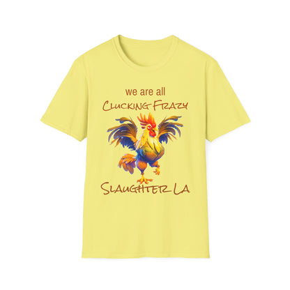 Unisex Clucking Frazy Tee