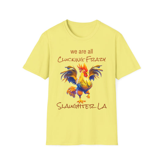 Unisex Clucking Frazy Tee