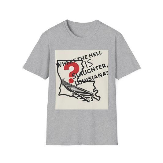 Unisex Where the Hell is Slaughter Tee
