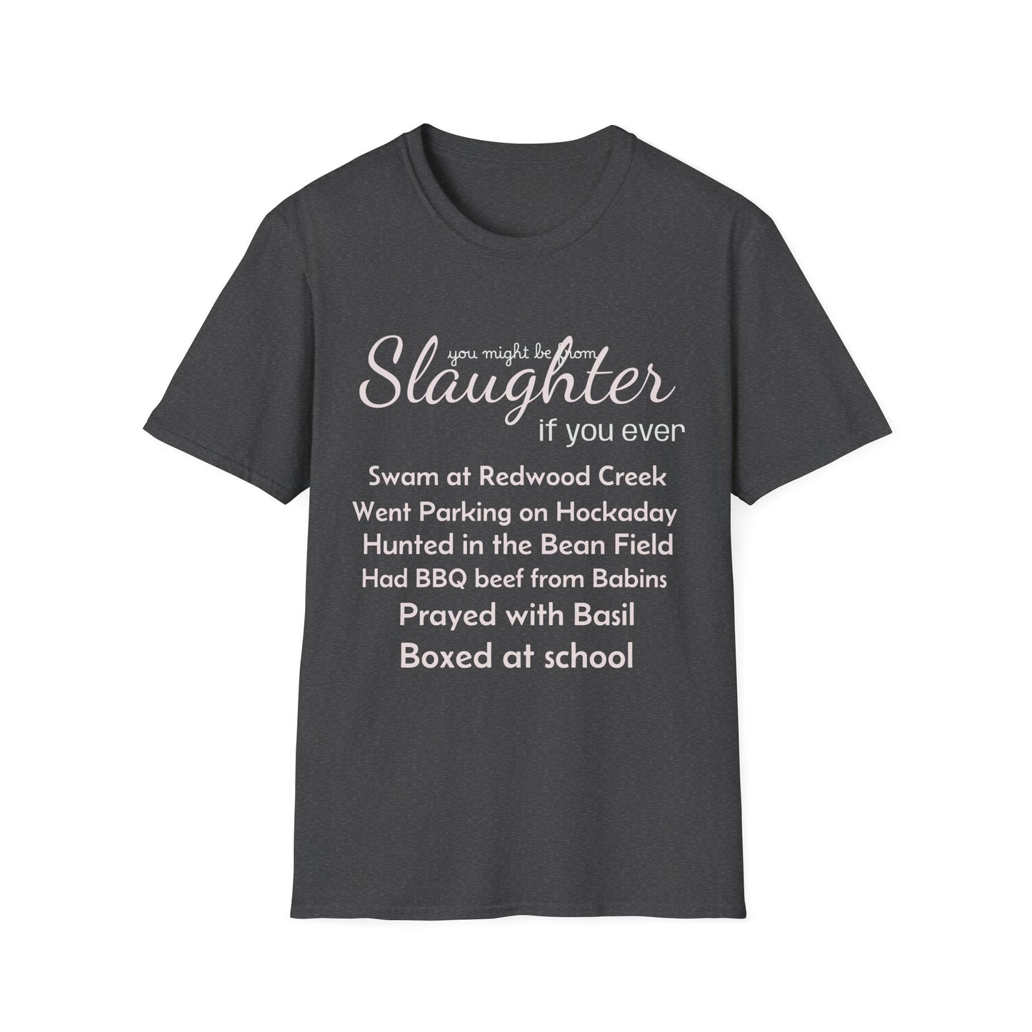 Men's "You Might Be From Slaughter" Tee