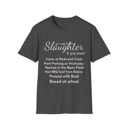 Men's "You Might Be From Slaughter" Tee