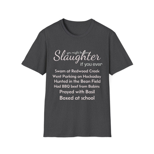 Men's "You Might Be From Slaughter" Tee