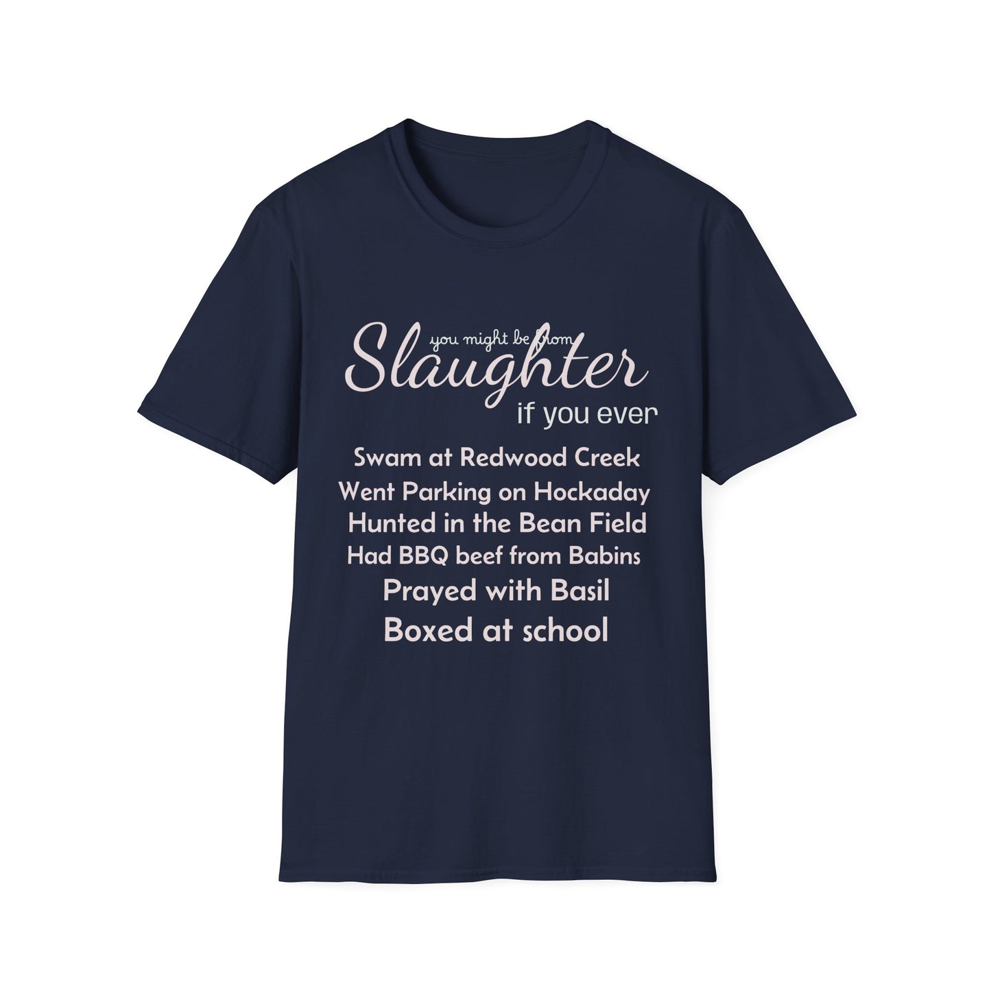 Men's "You Might Be From Slaughter" Tee