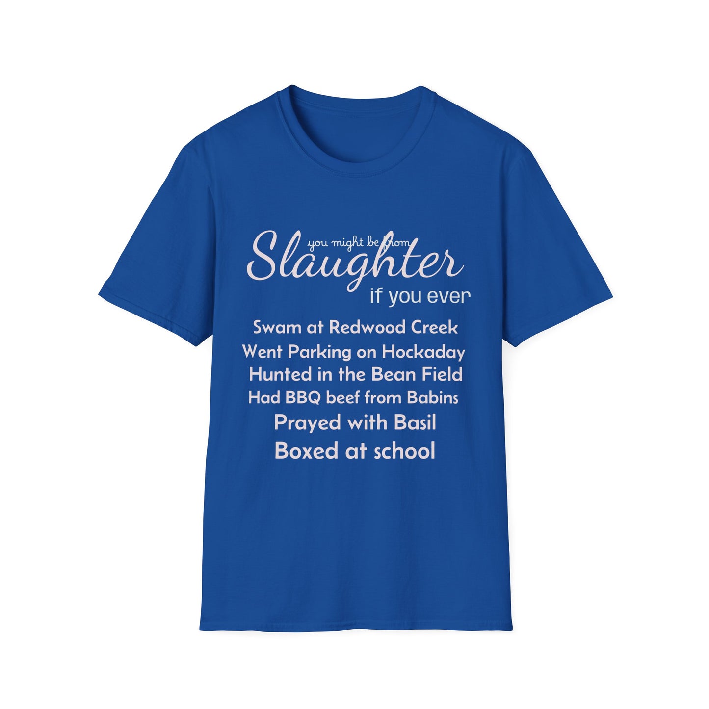 Men's "You Might Be From Slaughter" Tee