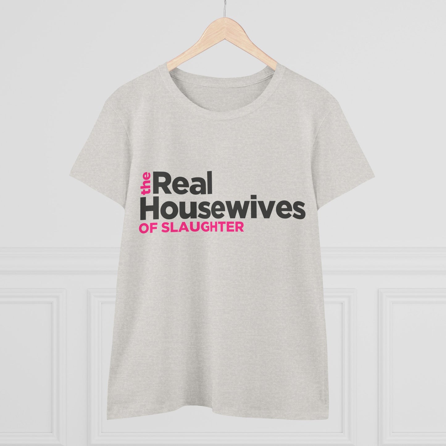Women's "The Real Housewives of Slaughter" Tee