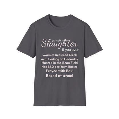 Men's "You Might Be From Slaughter" Tee