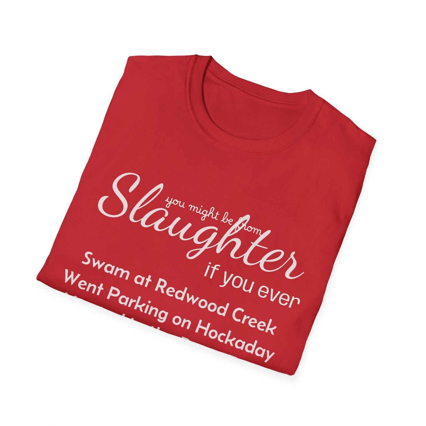 Men's "You Might Be From Slaughter" Tee