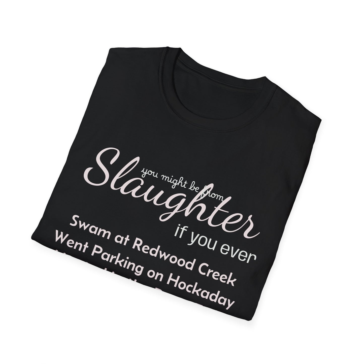 Men's "You Might Be From Slaughter" Tee