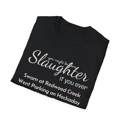 Men's "You Might Be From Slaughter" Tee