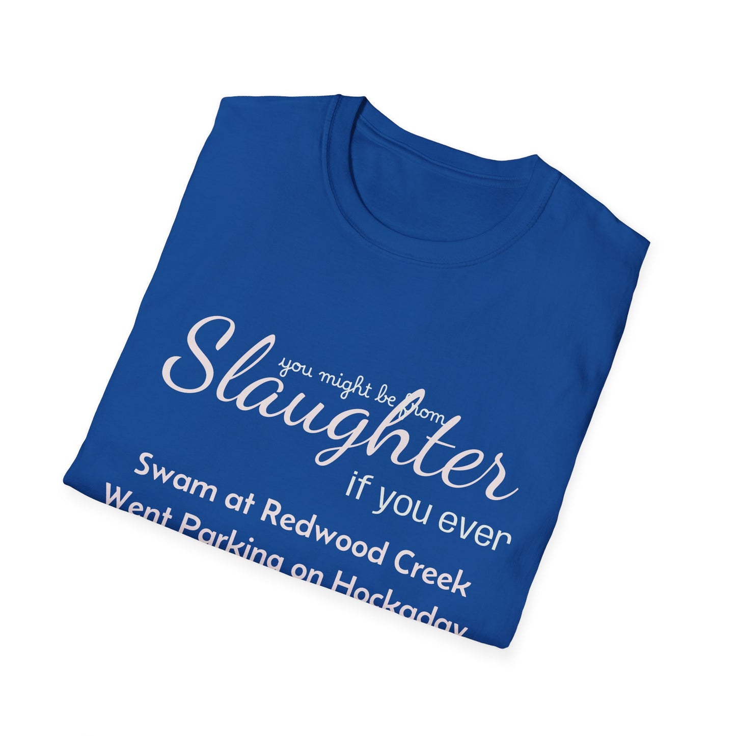You might be from Slaughter T-Shirt, Mens