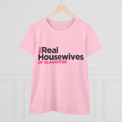 Women's "The Real Housewives of Slaughter" Tee