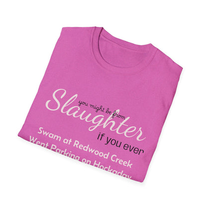 Women's "You might be from Slaughter" Tee