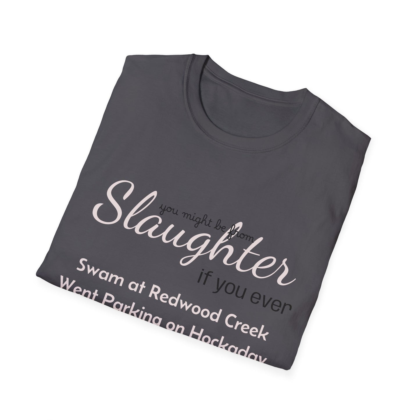 Women's "You might be from Slaughter" Tee