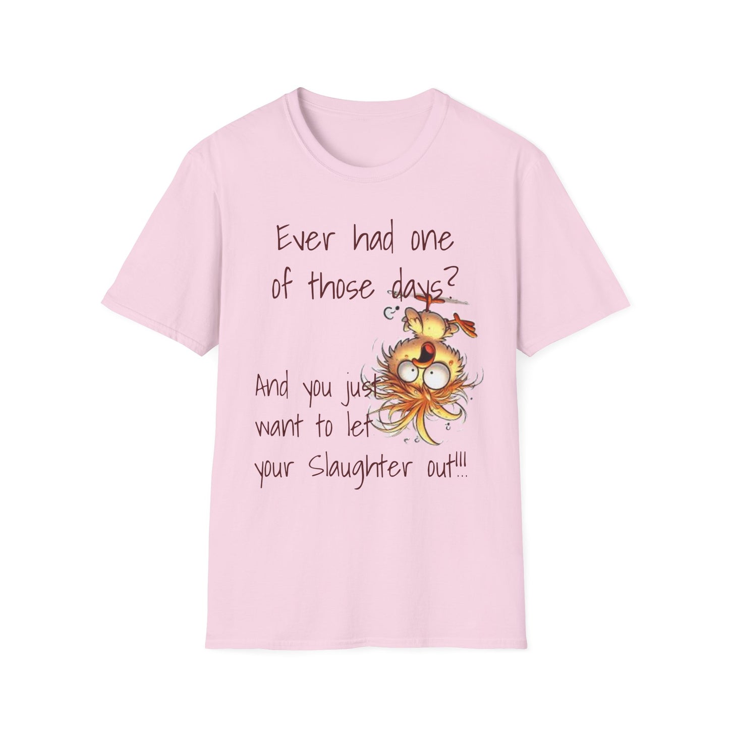 Unisex One of Those Days Tee