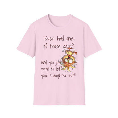 Unisex One of Those Days Tee