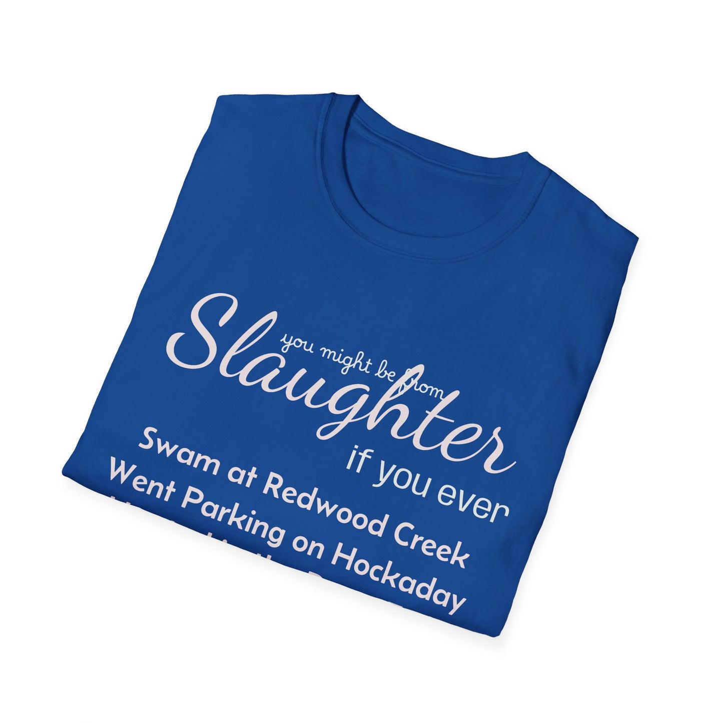Men's "You Might Be From Slaughter" Tee