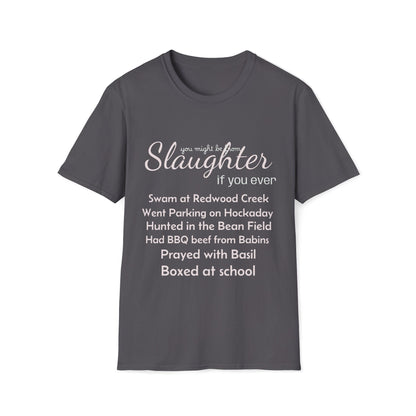 You might be from Slaughter T-Shirt, Mens