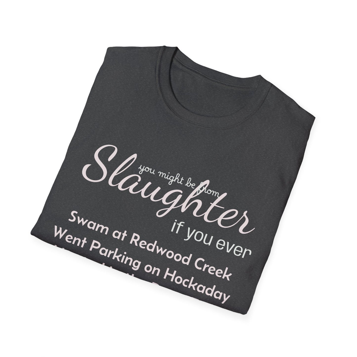 Men's "You Might Be From Slaughter" Tee