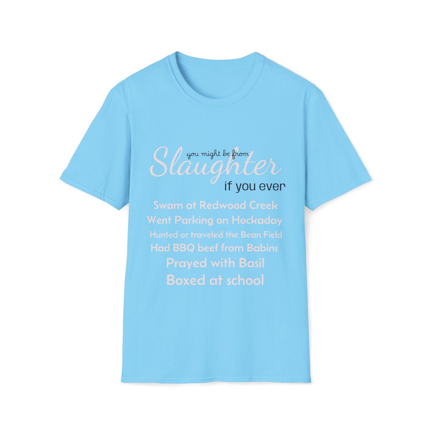 Women's "You might be from Slaughter" Tee