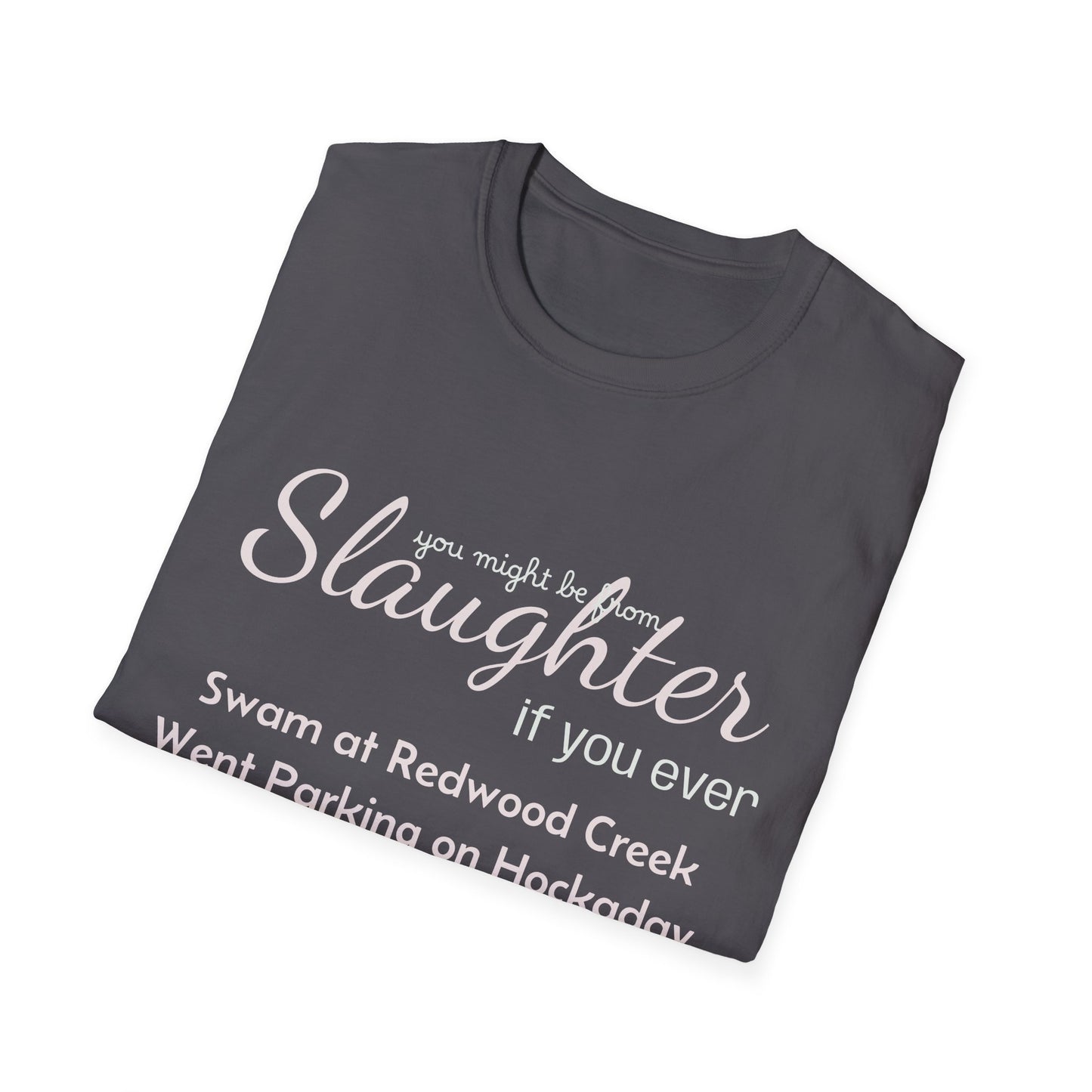You might be from Slaughter T-Shirt, Mens