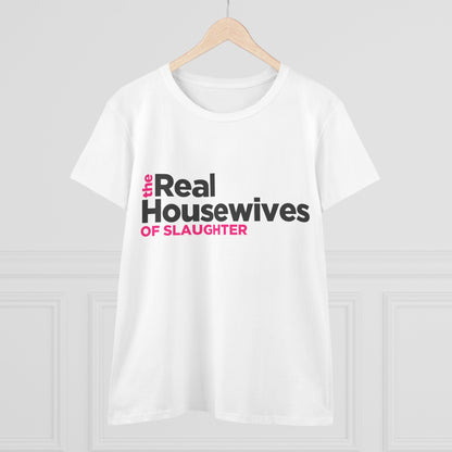Women's "The Real Housewives of Slaughter" Tee