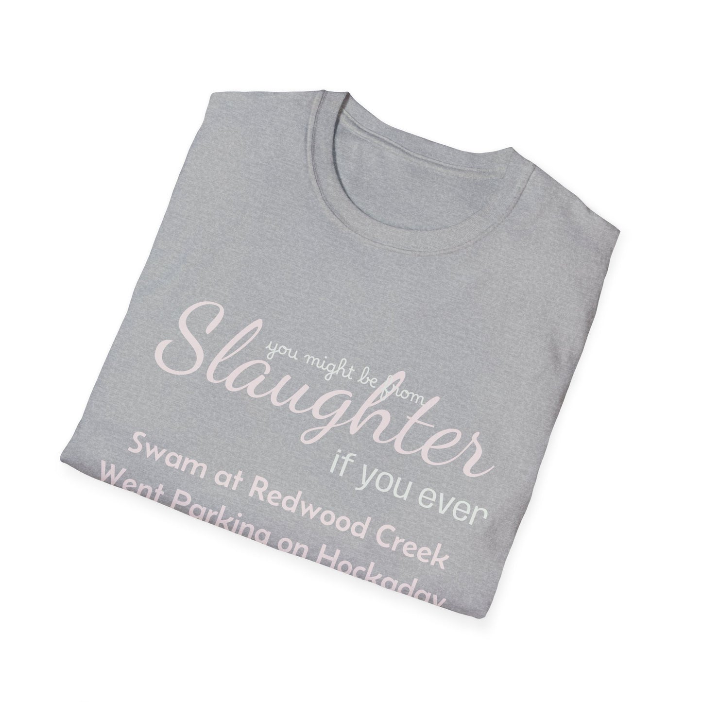 You might be from Slaughter T-Shirt, Mens
