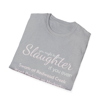 You might be from Slaughter T-Shirt, Mens