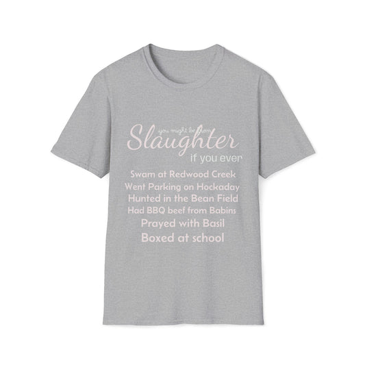 You might be from Slaughter T-Shirt, Mens