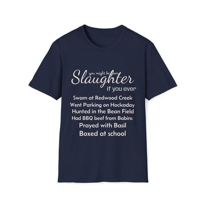 You might be from Slaughter T-Shirt, Mens