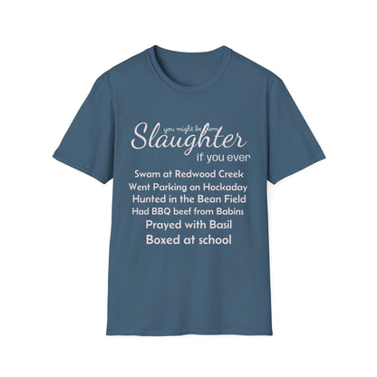 Men's "You Might Be From Slaughter" Tee