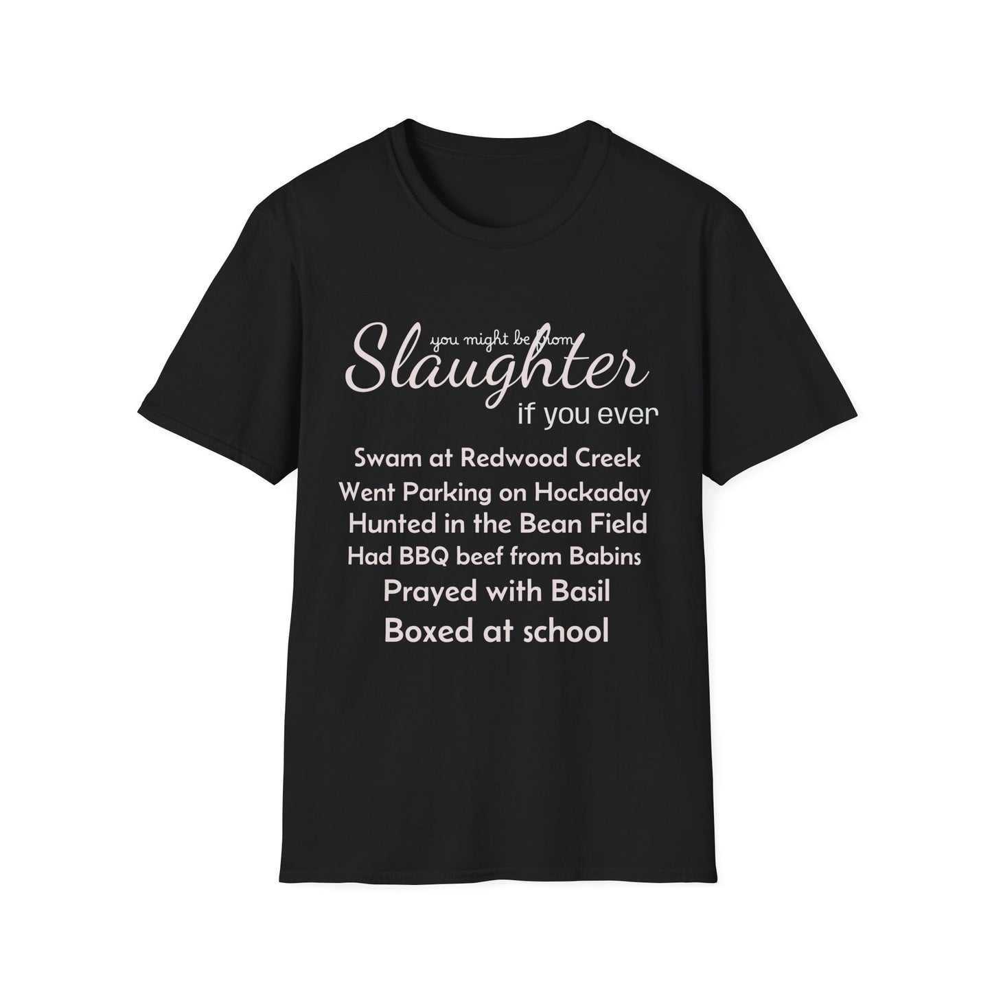 Men's "You Might Be From Slaughter" Tee
