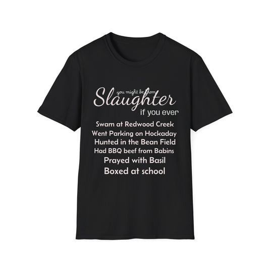 Men's "You Might Be From Slaughter" Tee
