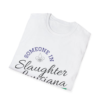 Unisex Someone in Slaughter LA Tee