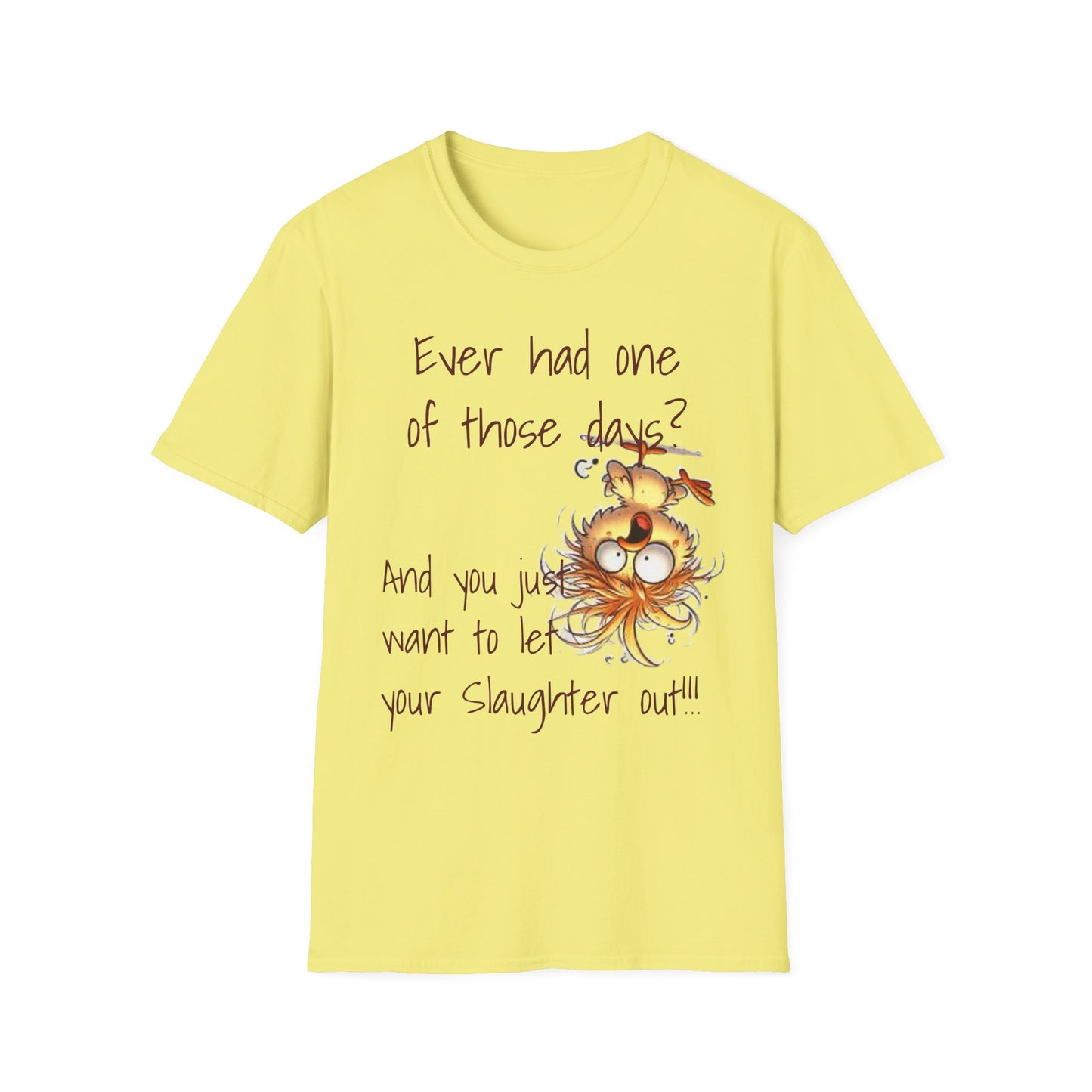 Unisex One of Those Days Tee