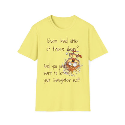 Unisex One of Those Days Tee