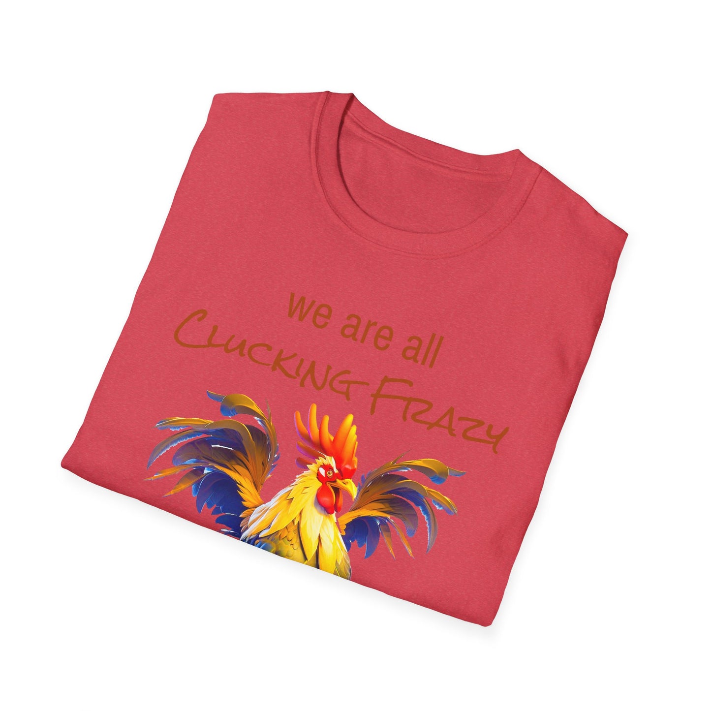 Unisex Clucking Frazy Tee