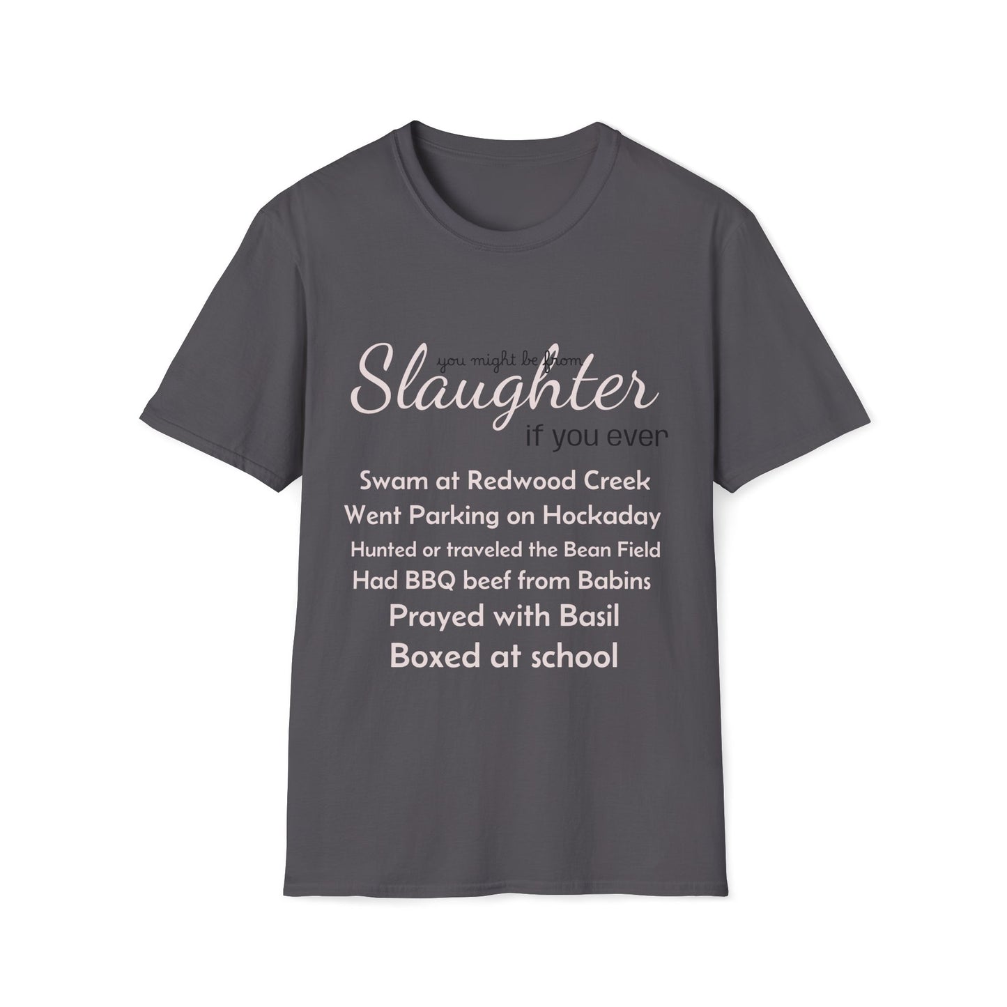 Women's "You might be from Slaughter" Tee