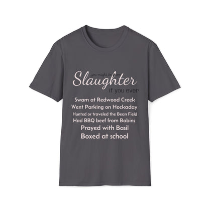 Women's "You might be from Slaughter" Tee