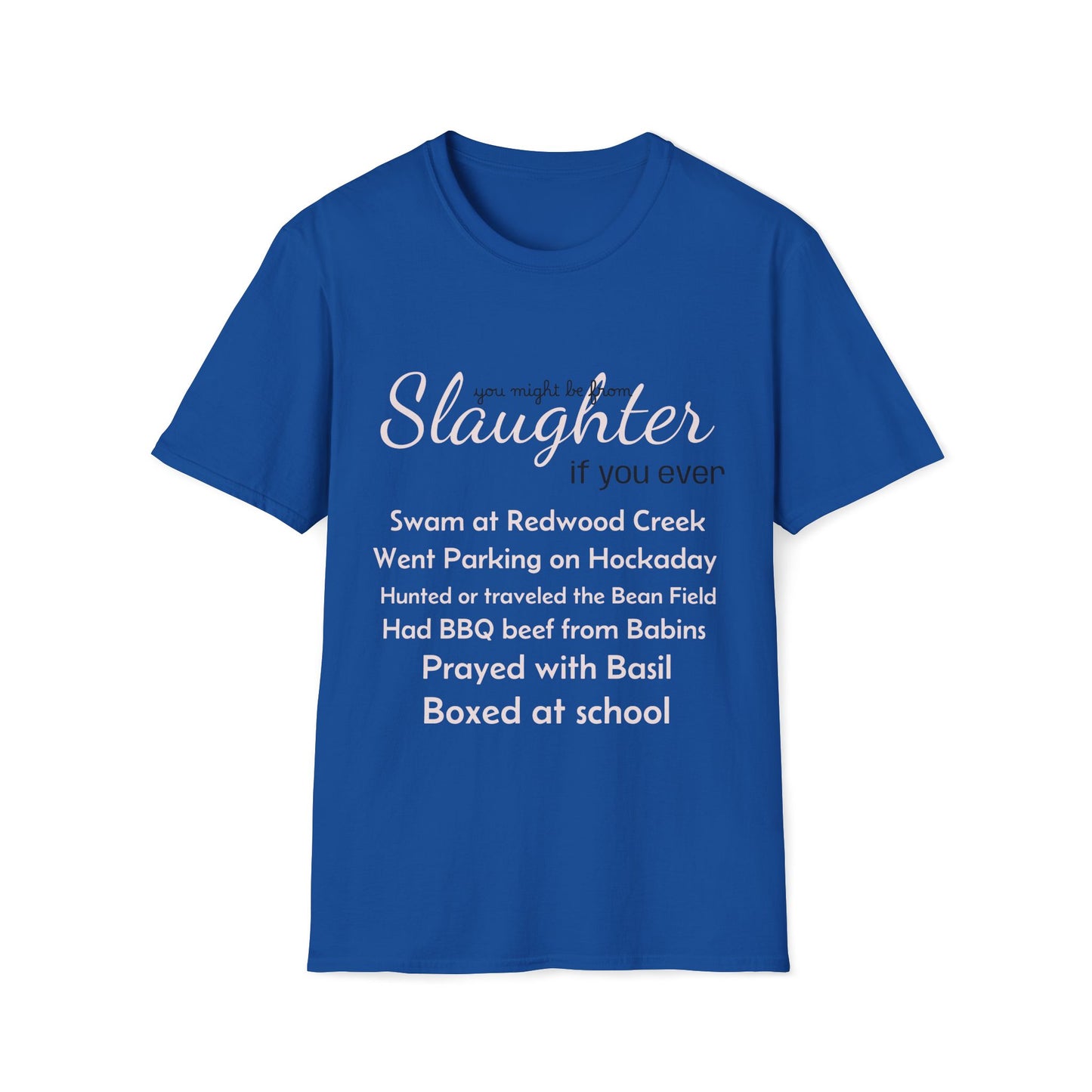 Women's "You might be from Slaughter" Tee