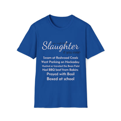 Women's "You might be from Slaughter" Tee