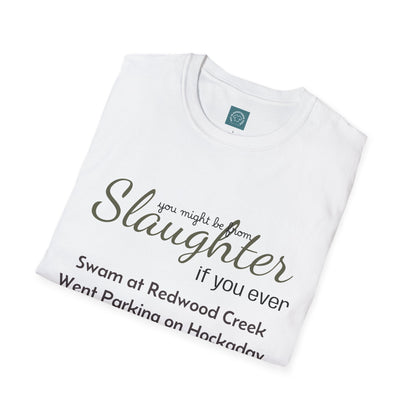 Women's "You might be from Slaughter" Tee