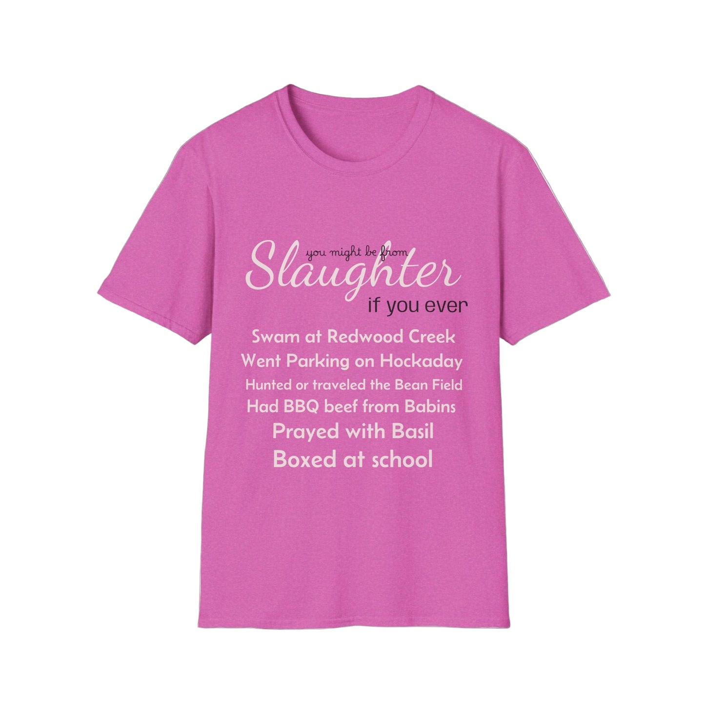 Women's "You might be from Slaughter" Tee