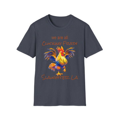 Unisex Clucking Frazy Tee
