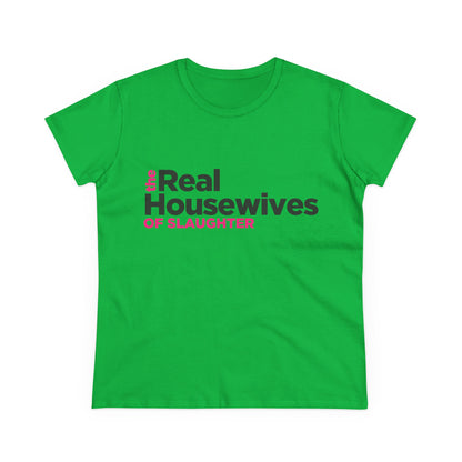 Women's "The Real Housewives of Slaughter" Tee