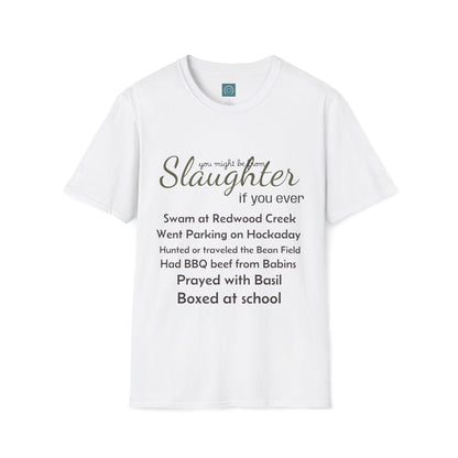 Women's "You might be from Slaughter" Tee